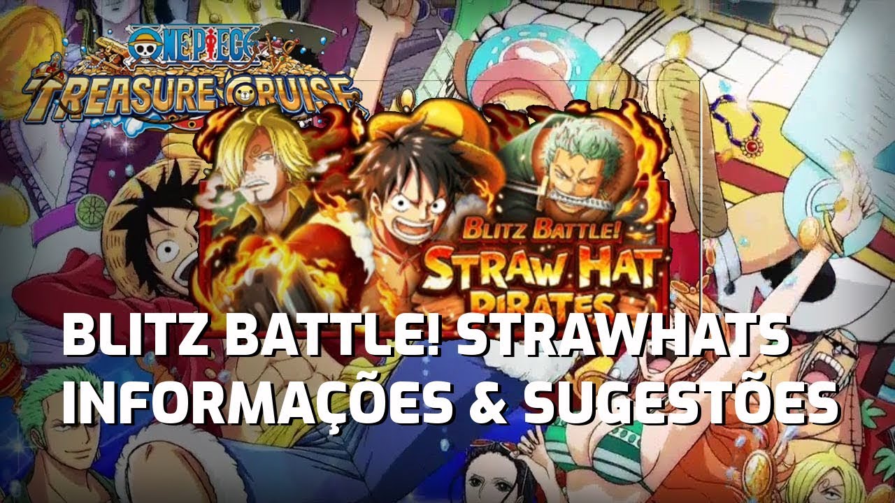 [OPTC] Blitz Battle Strawhats - Informações e Sugestões