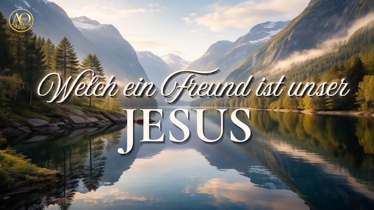 Welch ein Freund ist unser Jesus | der Klassiker | Christliches Lied