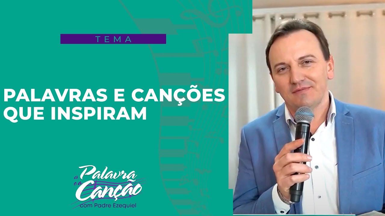 A Palavra e a Canção - Palavras e Canções que Inspiram