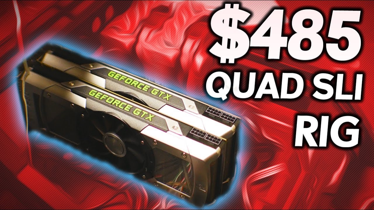 The $485 Quad SLI Gaming PC - Is it Possible...!?