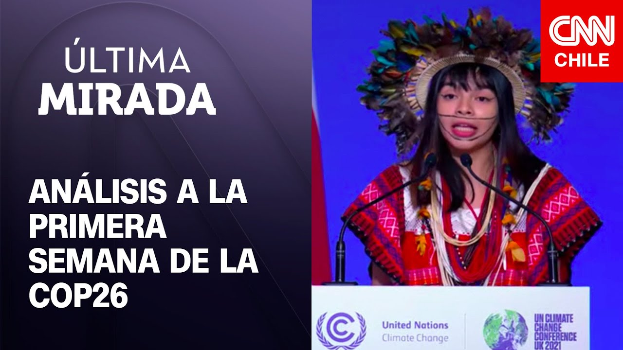 Última Mirada | Alex Godoy analiza los avances de la COP26 en su primera semana
