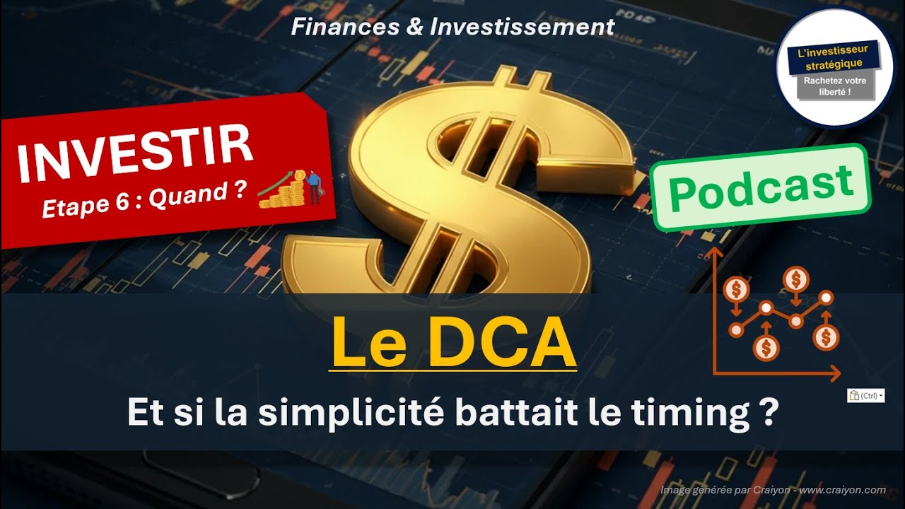 INVESTIR / Etape 6 : Quand ? / DCA - Podcast (Français)