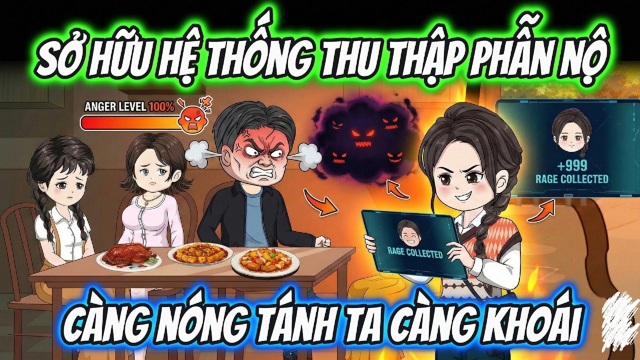 Full Phần 1 |Sở Hữu Hệ Thống Thu Thập Phẫn Nộ Càng Nóng Tánh Ta Càng Khoái | AD Review