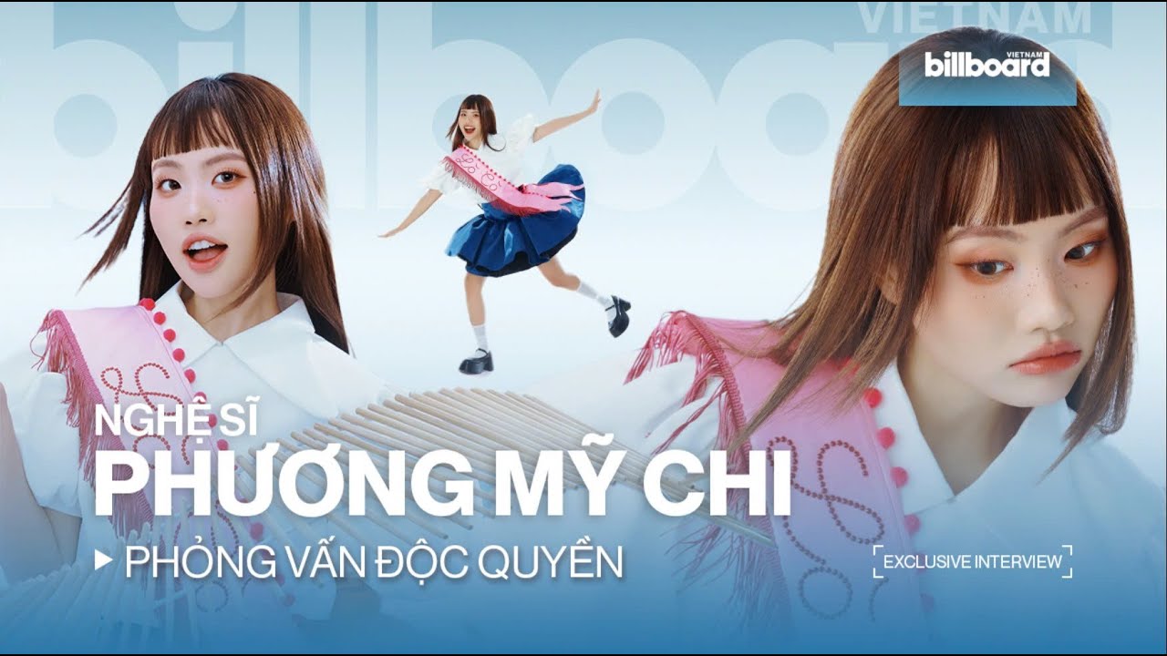 Phương Mỹ Chi - Tôi tổ chức fan meeting miễn phí vì muốn fan vô tư | Billboard Vietnam