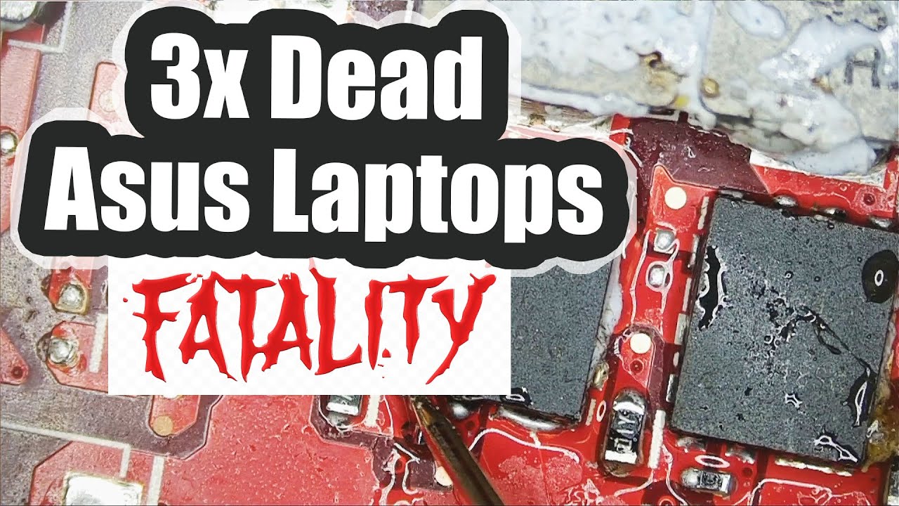 ROG Fatalities - 3 x Asus Gaming Laptops not working.- Are they fixable?