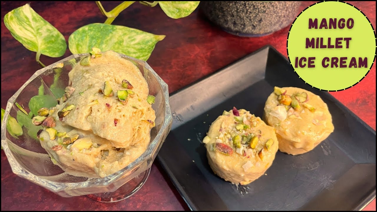 Mango millet Ice cream | Gluten free ice cream | no sugar | no condensed milk | no milk powder