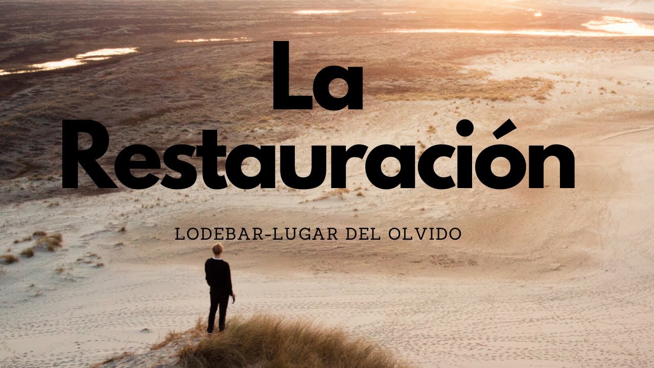 La RESTAURACION-LUGAR DEL OLVIDO | Refrigerio al Alma