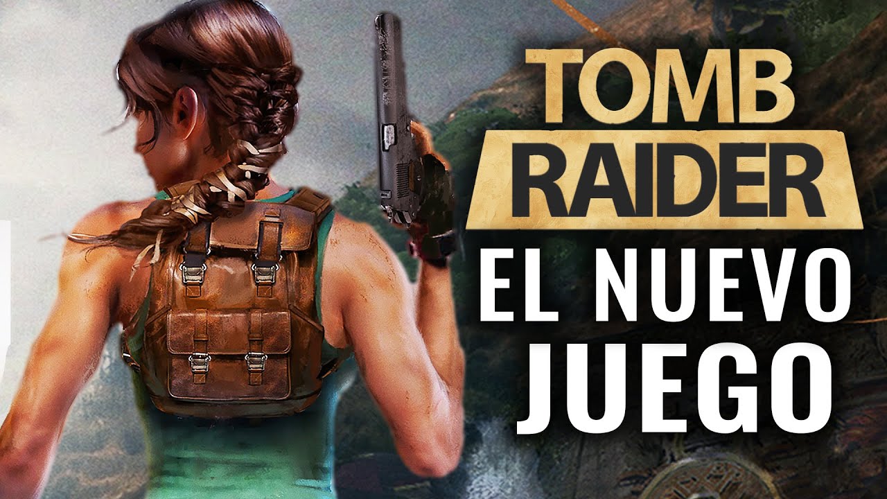 EL NUEVO JUEGO DE TOMB RAIDER