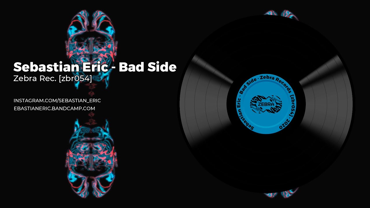 SEBASTIAN ERIC  -  Bad Side • Zebra Rec [ZBR054]