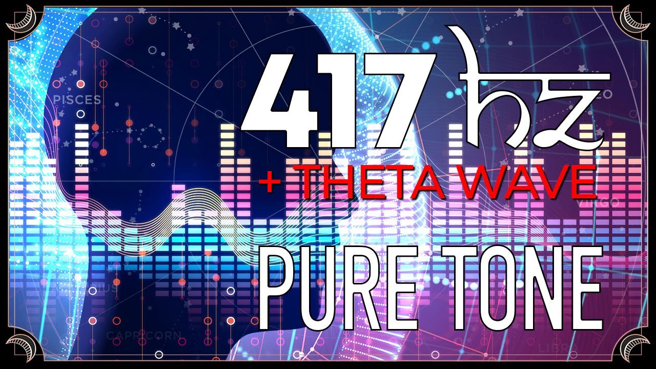 417 Hz Pure Tone + THETA Wave | UNDOING SITUATIONS | Solfeggio Frequency | Binaural Beats
