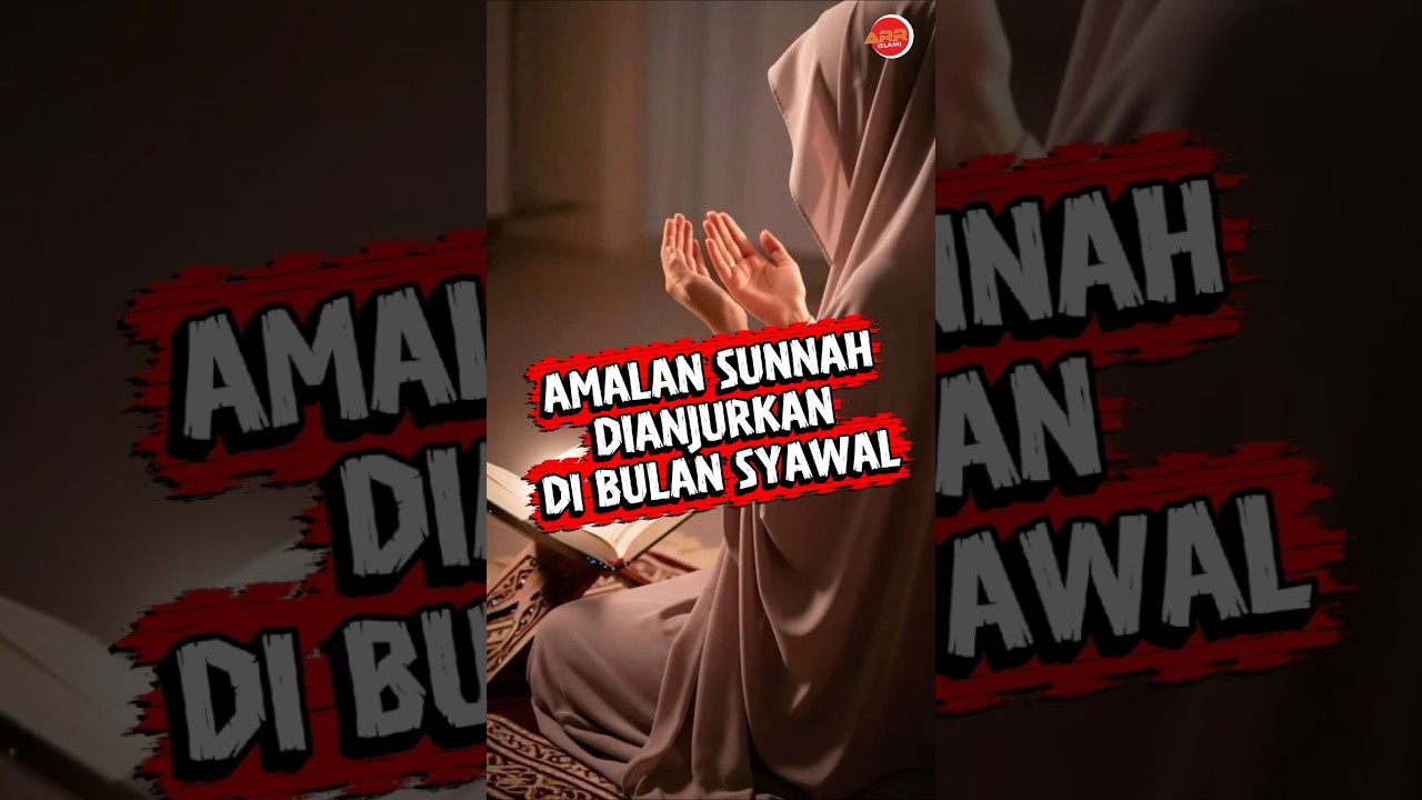 Amalan Yang Dianjurkan di Bulan Syawal #feedshorts #bulansyawal #amalan