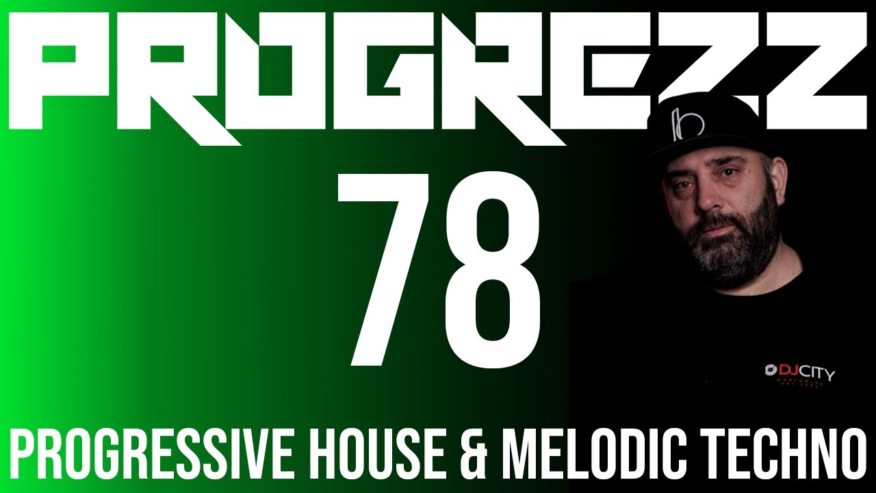 PROGREZZ Episode 78 - Progressive House, Melodic Techno and Progressive Breakbeat Show 2021
