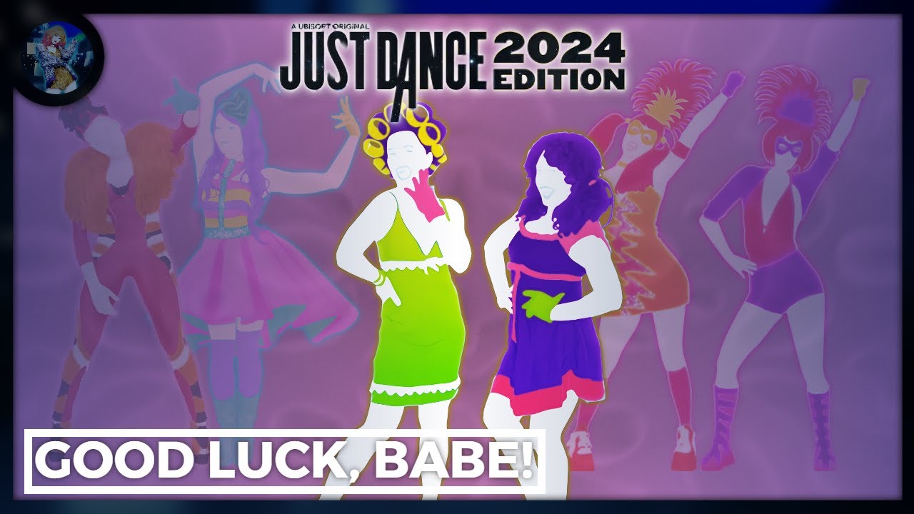 Just Dance 2024 Edition - Good Luck, Babe! by Chappell Roan (Unofficial Mashup)
