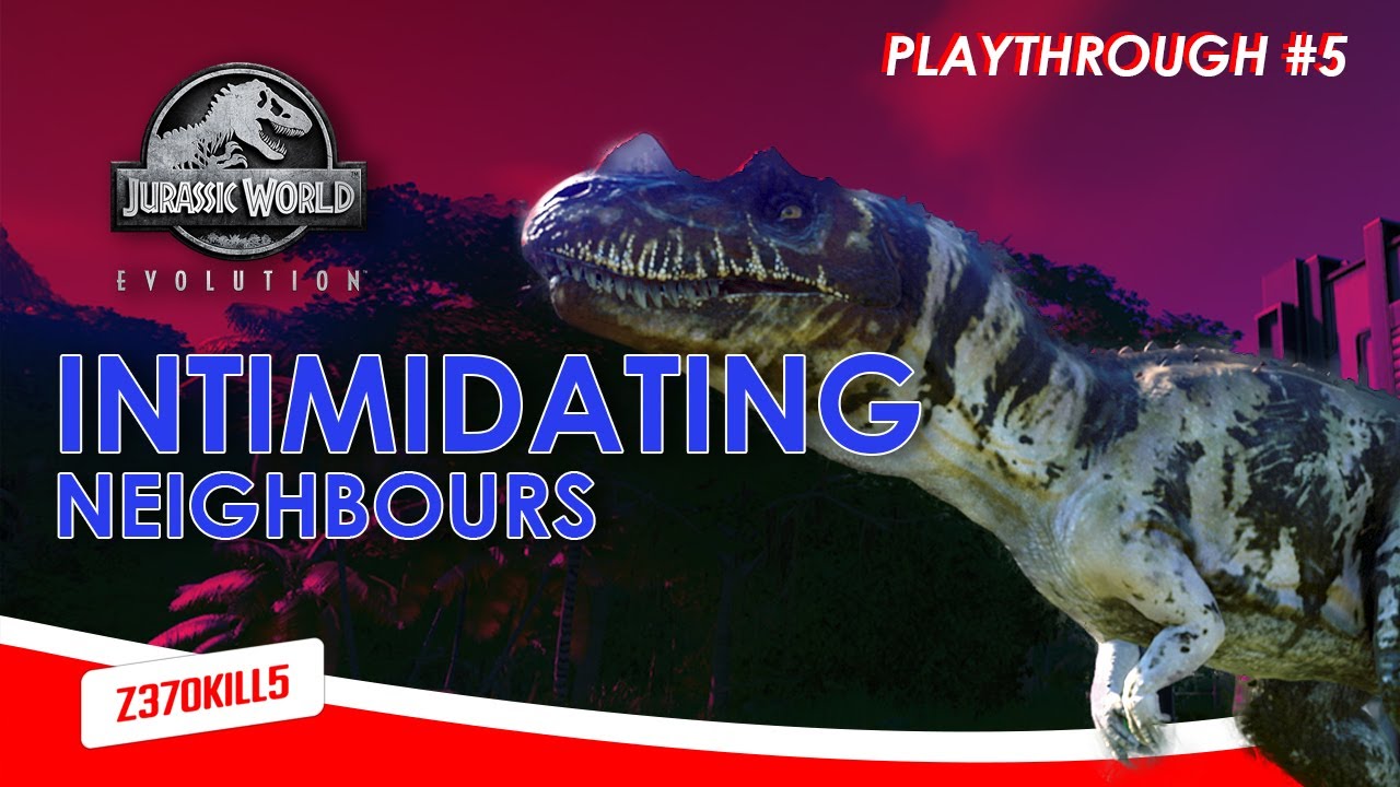 Intimidating Neighbors - Jurassic World Evolution (2018) pt.5