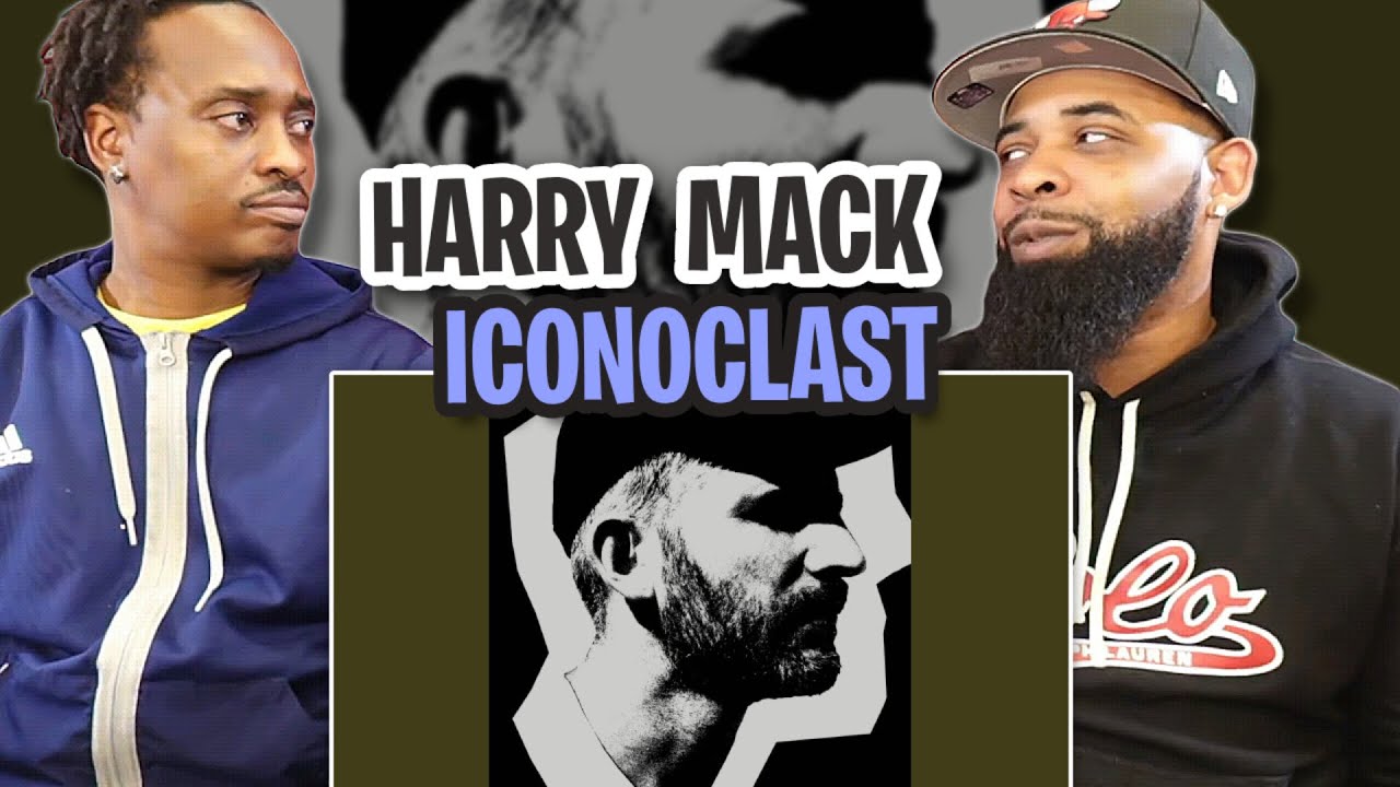 WE PROBALLY NEED TO STOP SLEEPING ON HIM!!! HARRY MACK - Iconoclast