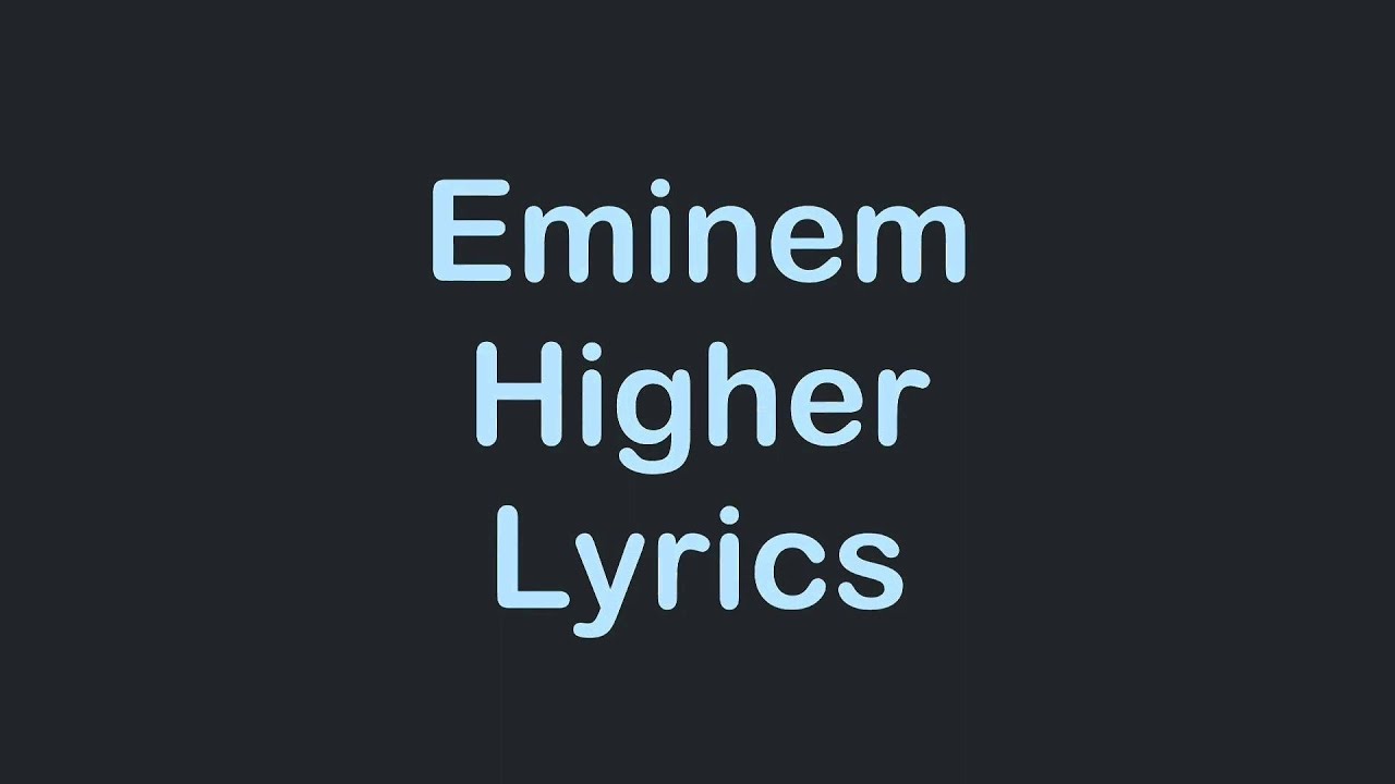 Eminem - Higher (Lyrics)