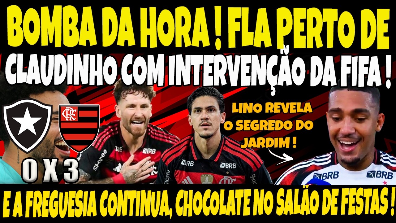 BOMBA DA HORA! FLA PERTO DE CLAUDINHO COM INTERVENÇÃO DA FIFA! LINO CONTA SEGREDO DE JARDIM/ E+