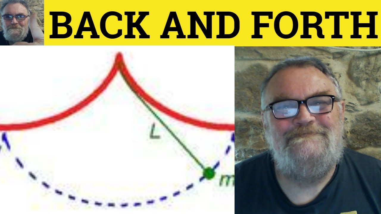 🔵 Back and Forth Meaning - Back and Forth Examples - Back and Forth Definition Idioms Back and Forth