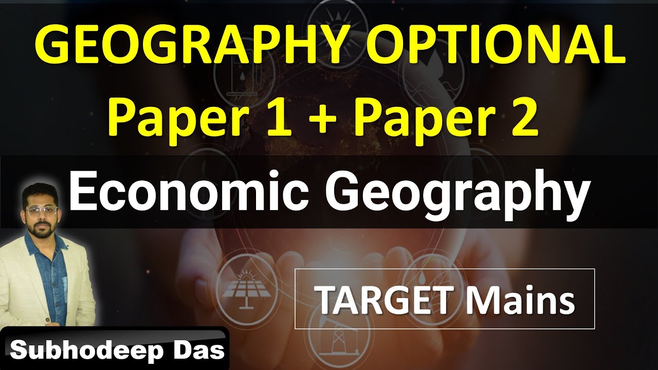 Economic Geography - Energy crisis and need | Geography Optional | By Subhodeep Sir