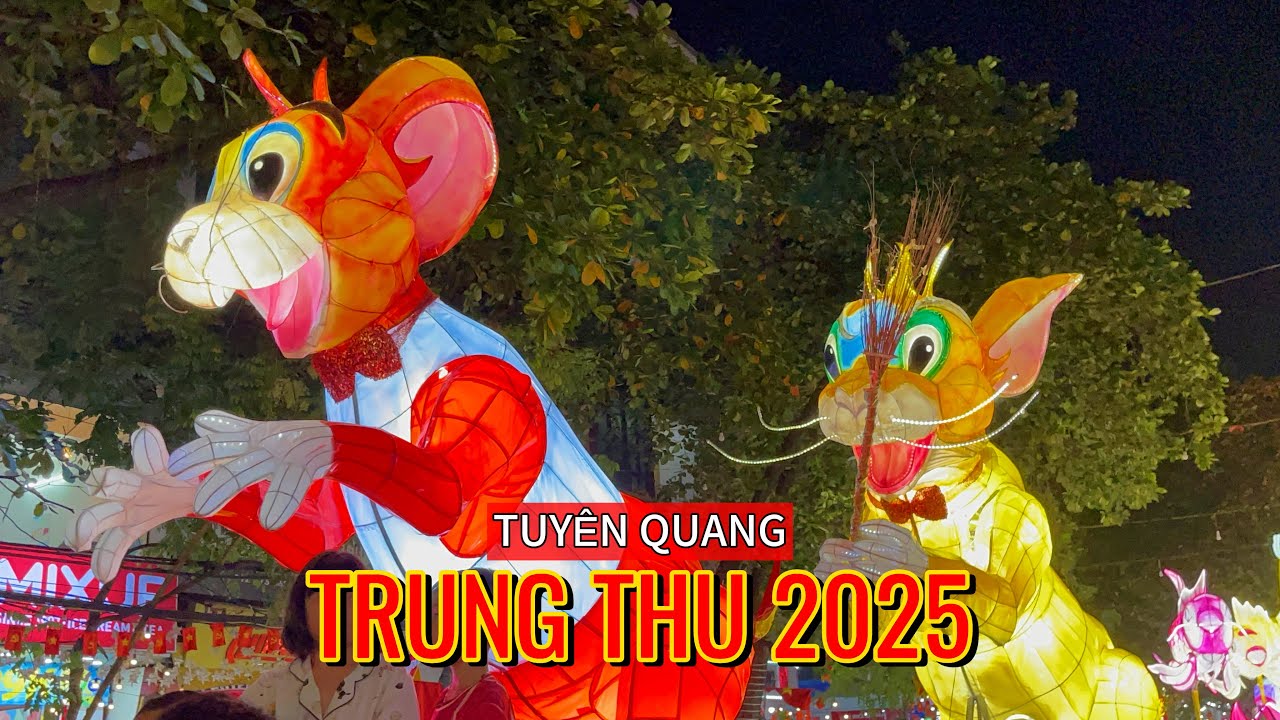 Trung Thu Tuyên Quang 2025: Lễ Hội Phố Núi Quá Náo Nhiệt | Mid-Autumn Festival Tuyen Quang 2025
