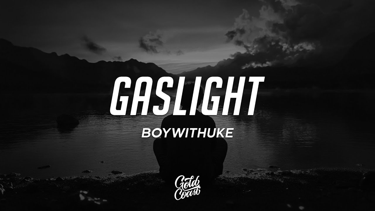 BoyWithUke - Gaslight (Lyrics)