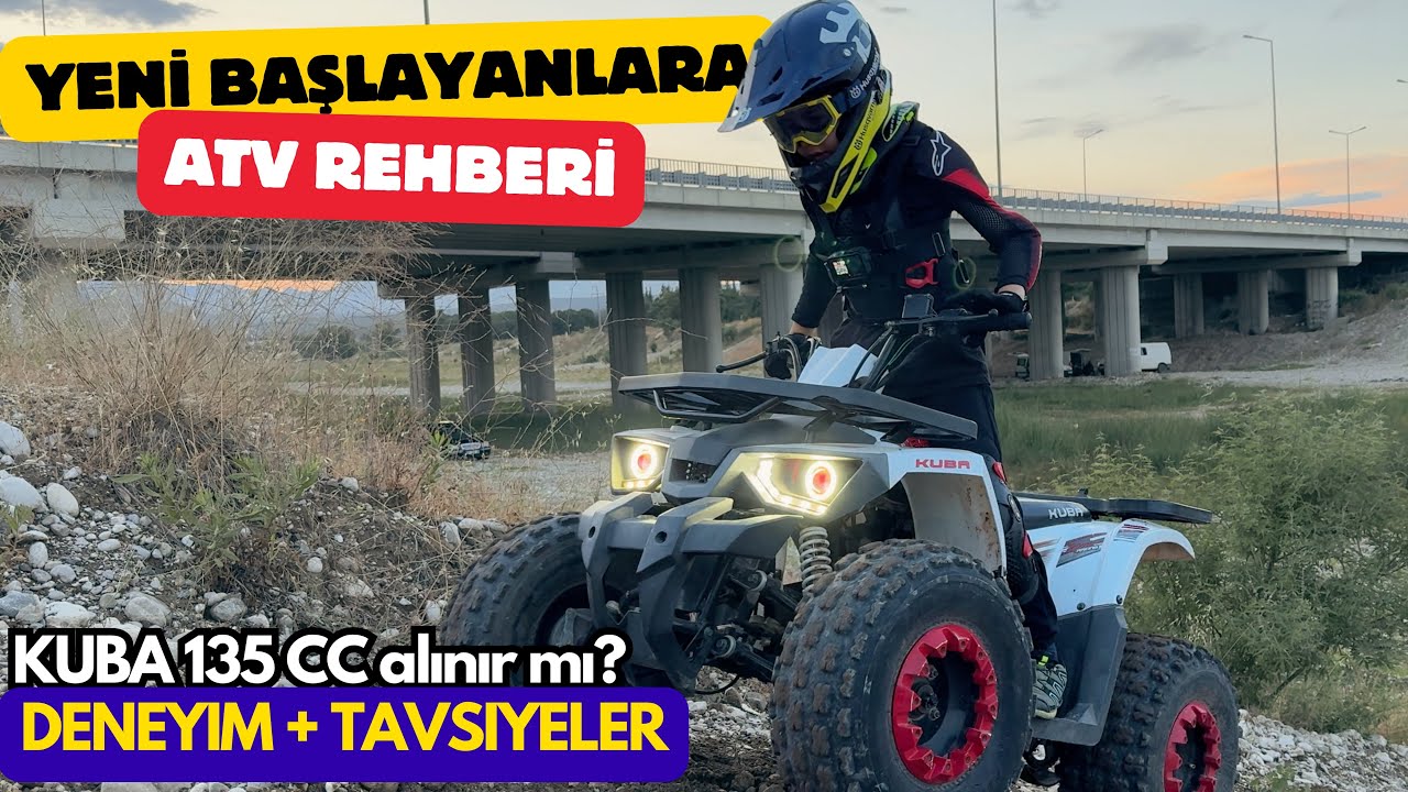 ATV Alırken Dikkat Etmeniz Gerekenler | KUBA 135 CC ile Test S&uuml;r&uuml;ş&uuml;