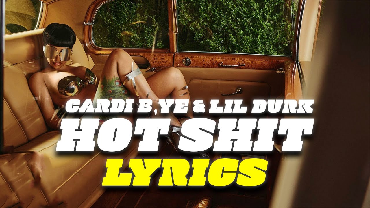 Cardi B - Hot Shit (Lyrics) feat. Kanye West & Lil Durk