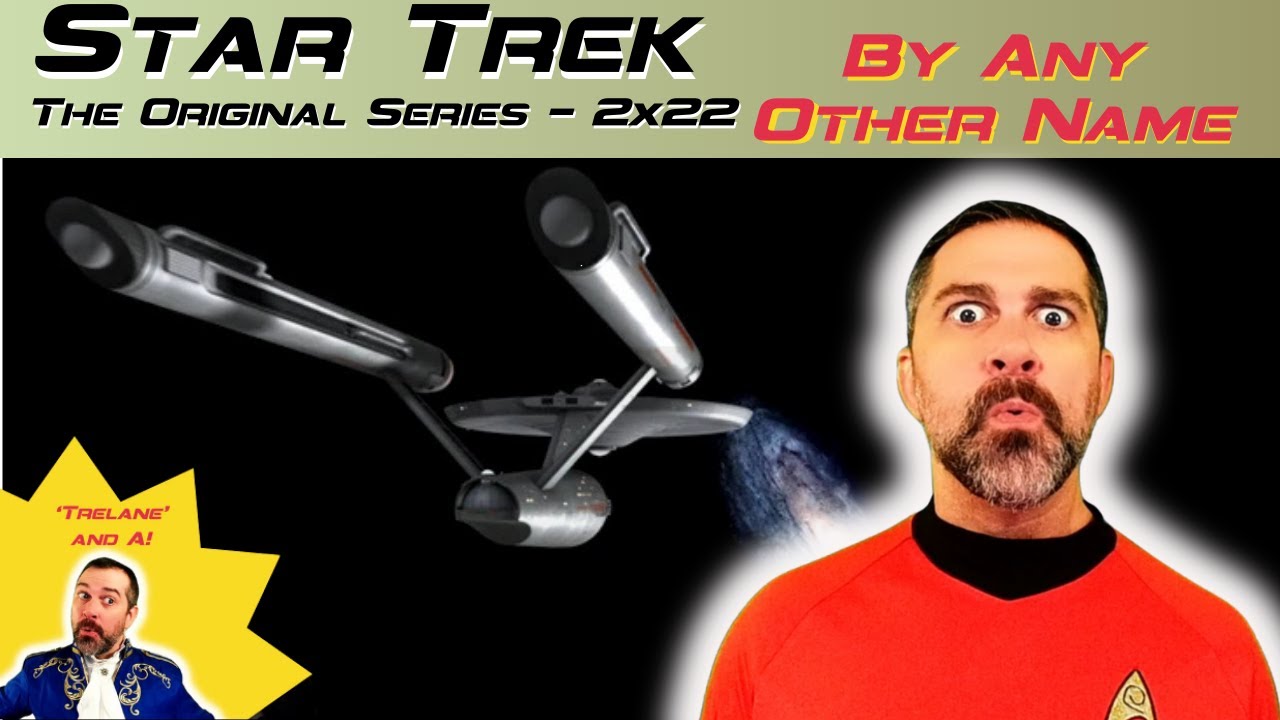Star Trek: ToS 'BY ANY OTHER NAME ' (S2xE22 Reaction) - First Time Watching!