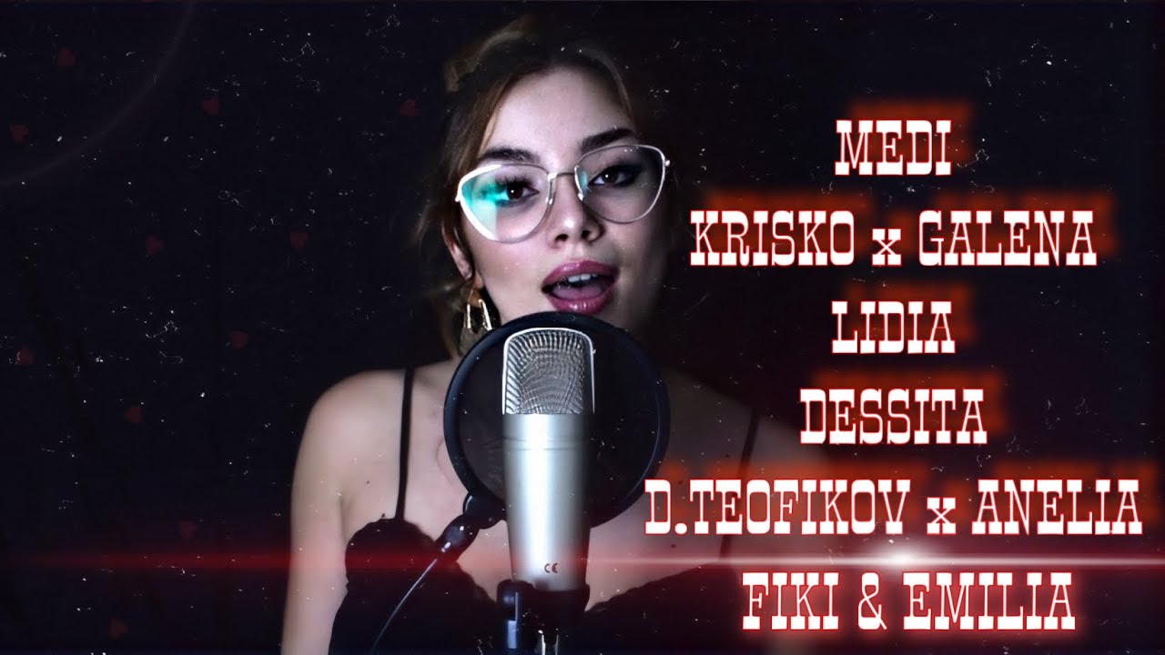 MEDI x GALENA & KRISKO x LIDIA x DESSITA x D.TEOFIKOV & ANELIA x FIKI & EMILIA | mashup by Gabby G