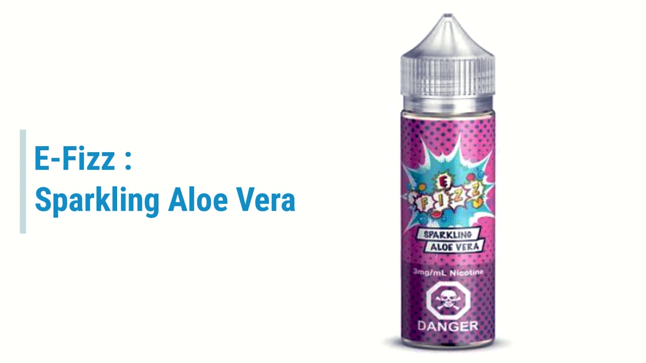 E-Fizz Sparkling Aloe Vera - Vape.Works