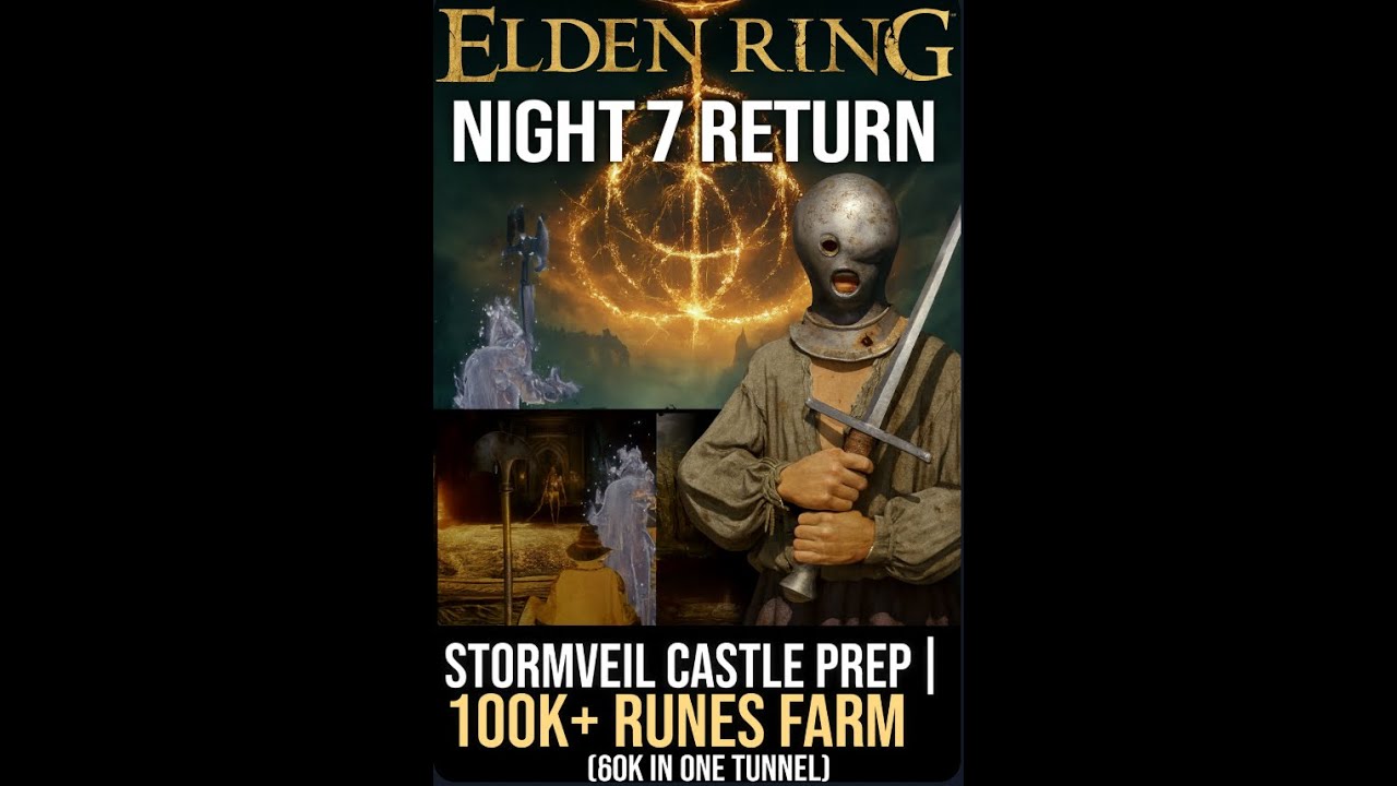 Elden Ring Night 7 Return | Stormveil Castle Prep | 100K+ Runes Farm (60K in One Tunnel)