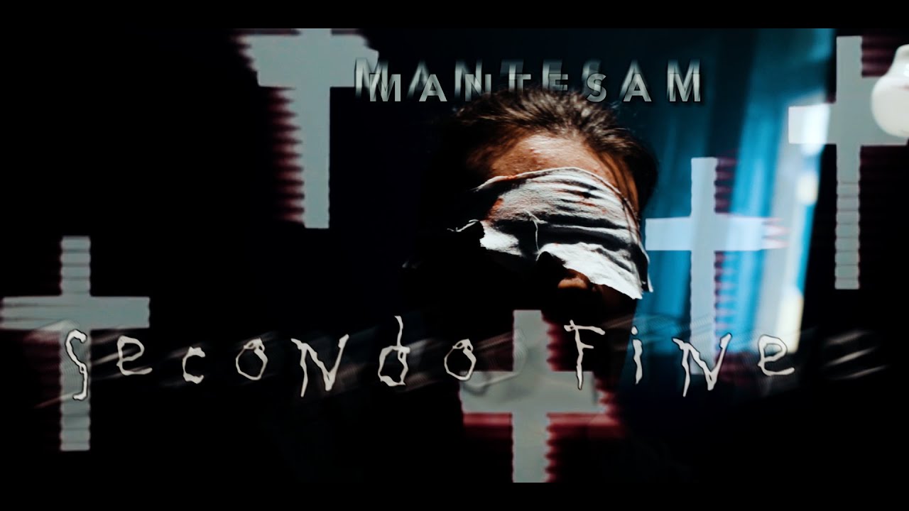 Mantesam - SECONDO FINE (Prod. Peppo) [OFFICIAL VIDEO]