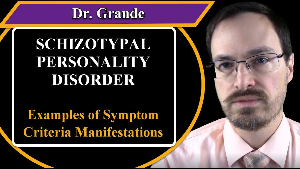 Examples of Schizotypal Personality Disorder Symptom Criteria Manifestations