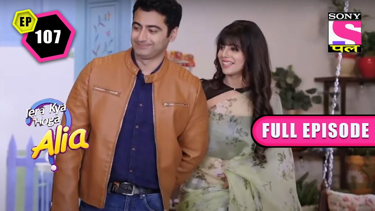 Alok Plans To Make Alia And Tara | Tera Kya Hoga Alia - Ep 107 | Full Episode | 17 June 2022
