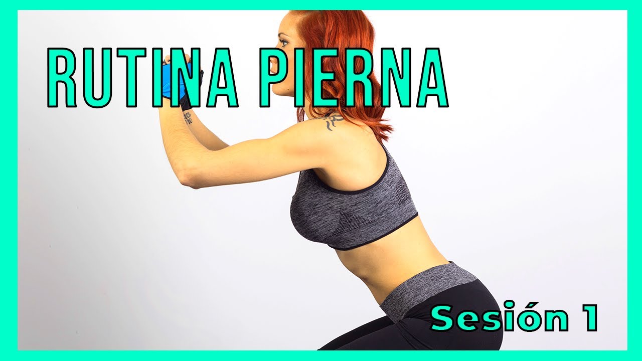 Rutina PIERNAS. Sesión 1