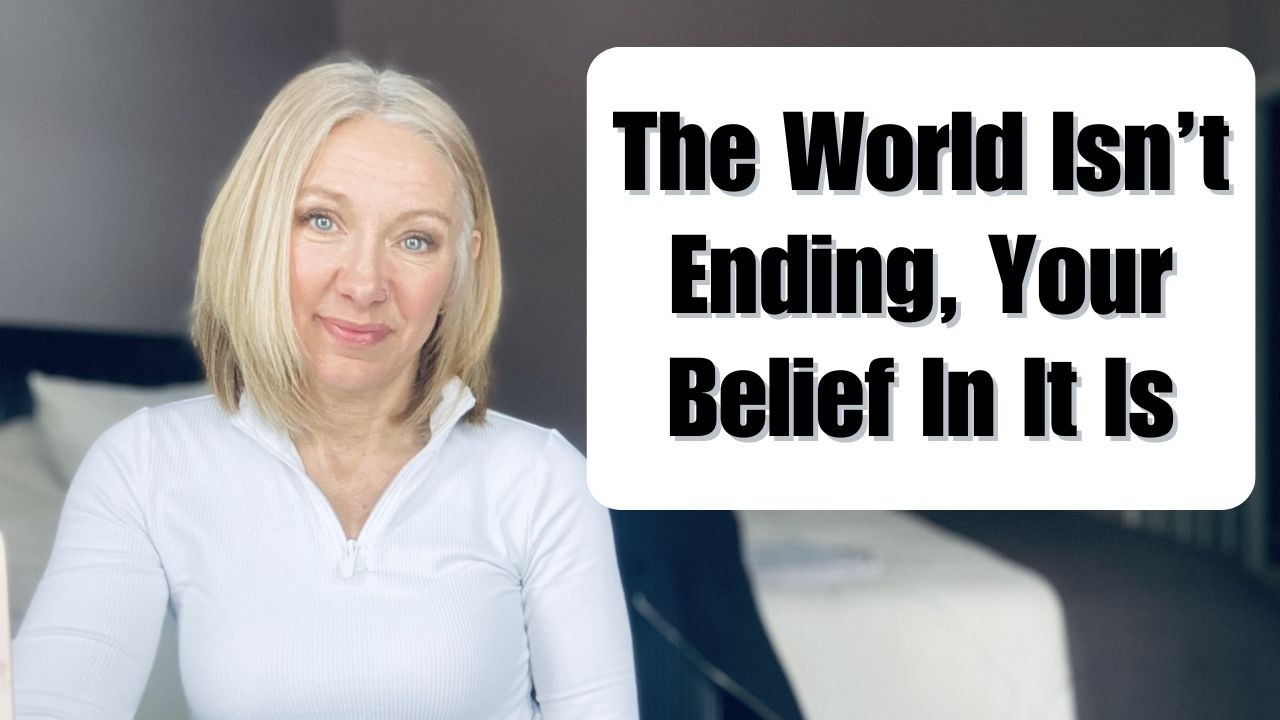 The World Isn’t Ending, Your Belief In It Is (preview)