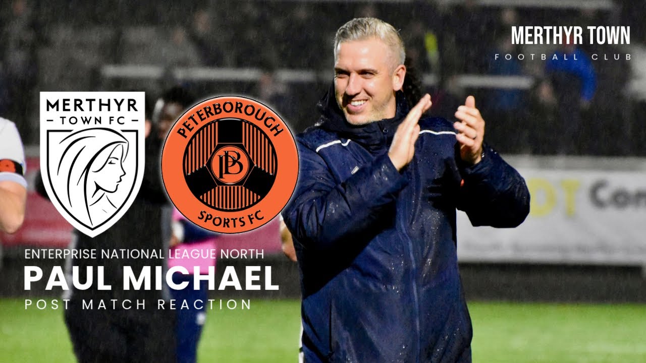 Paul Michael | Merthyr Town 2-0 Peterborough Sports | Reaction