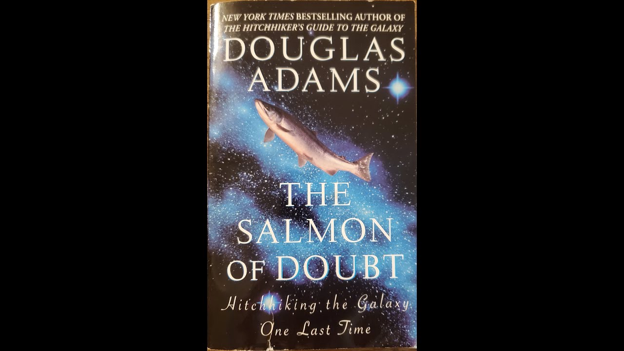 The Salmon of Doubt Hitchhiking the Galaxy by Douglas Adams Review