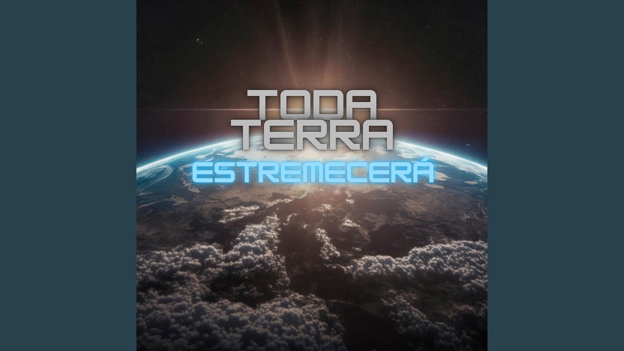 Toda Terra Estremecerá