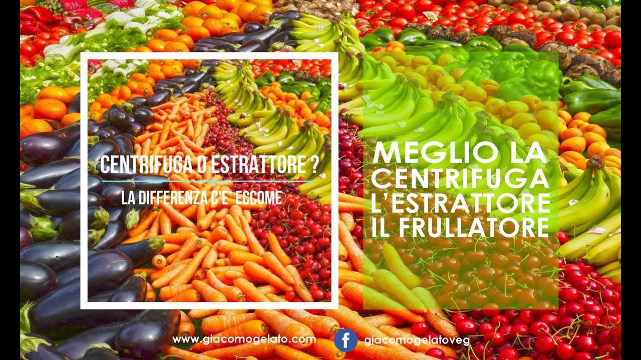 CENTRIFUGA O ESTRATTORE.. LA DIFFERENZA C'E'