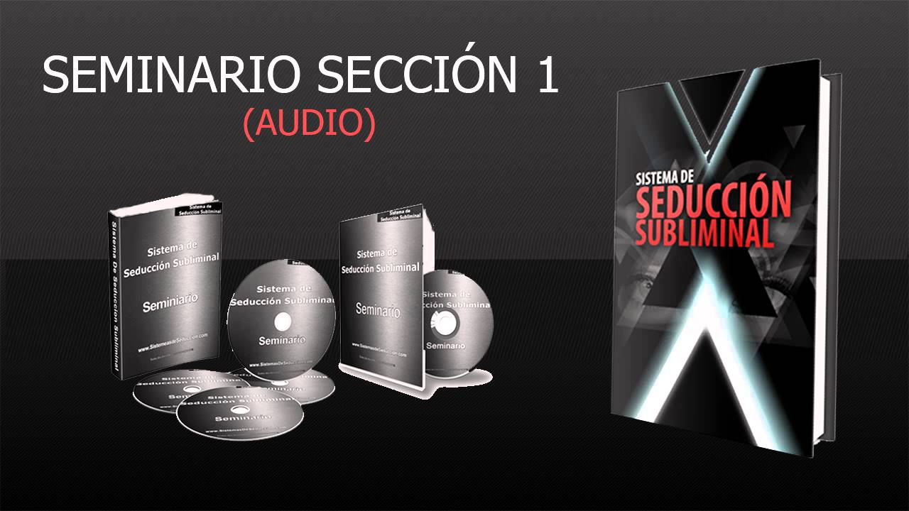 Sistema de Seducci&oacute;n Subliminal Seminario 2016