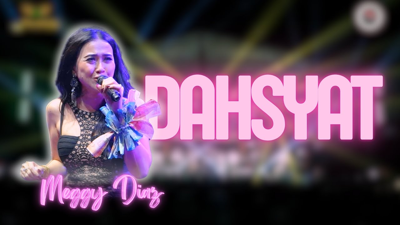 DAHSYAT - MEGGY DIAZ  |  Mardatila&nbsp;Group