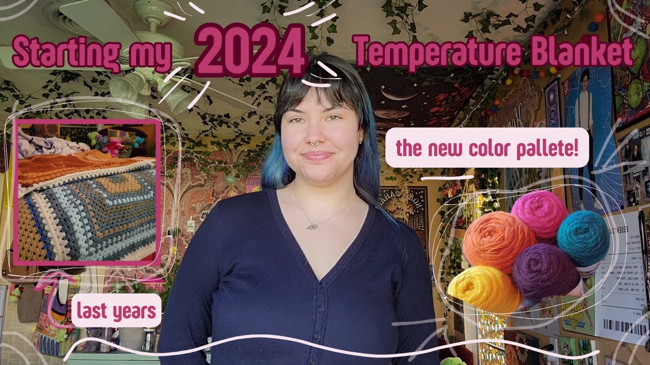 Starting my 2024 Temperature Blanket | planning, my process, tips I've learned