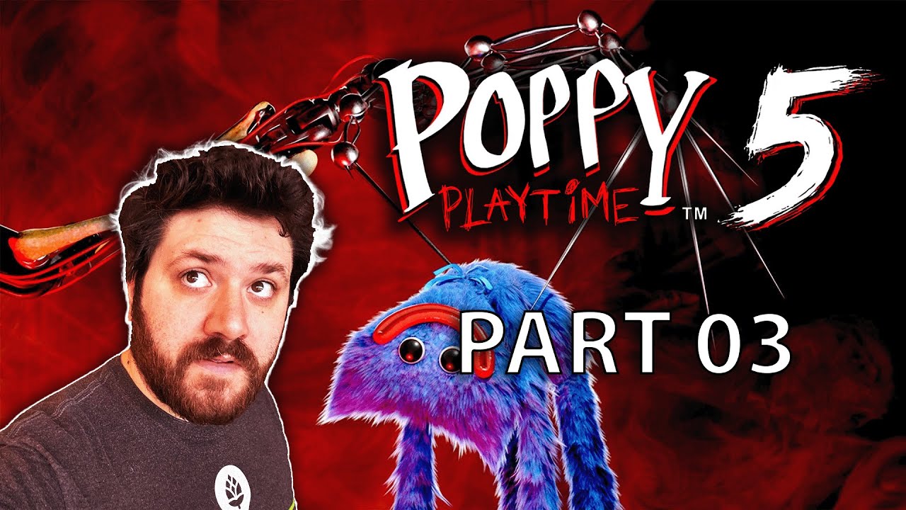 (LIVE) POPPY PLAYTIME CAPTER 5 [PART 03]