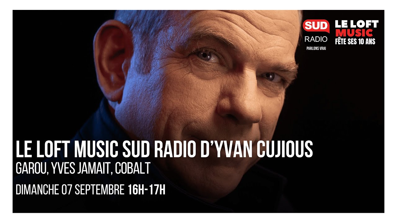 Loft Music Sud Radio : Garou, Yves Jamait, Cobalt