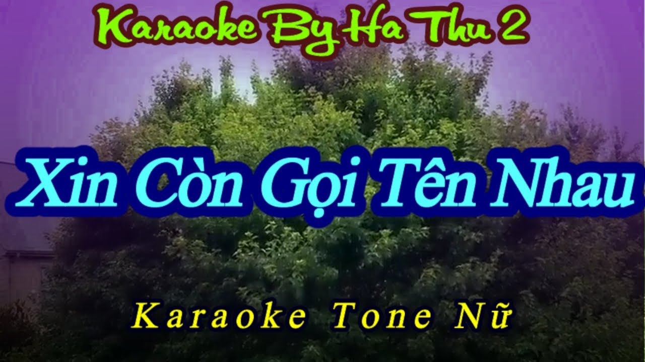 Karaoke Xin Còn Gọi Tên Nhau | Tone Nữ | Karaoke By Ha Thu 2
