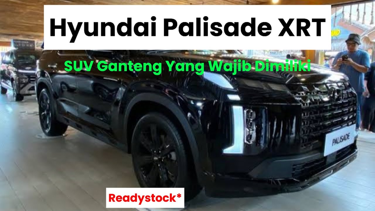 Review Mobil Hyundai Palisade XRT 2024 ( Readystock*)