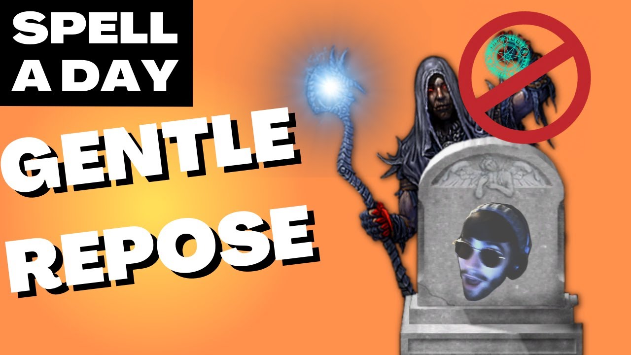 GENTLE REPOSE | Undead Immunity And Staying Alive - Spell A Day D&D 5E +1