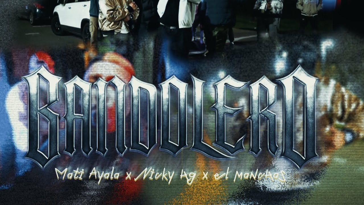 Bandolero - Mati Ayala x Nicky HG x El Manchas (Video Oficial 4K)