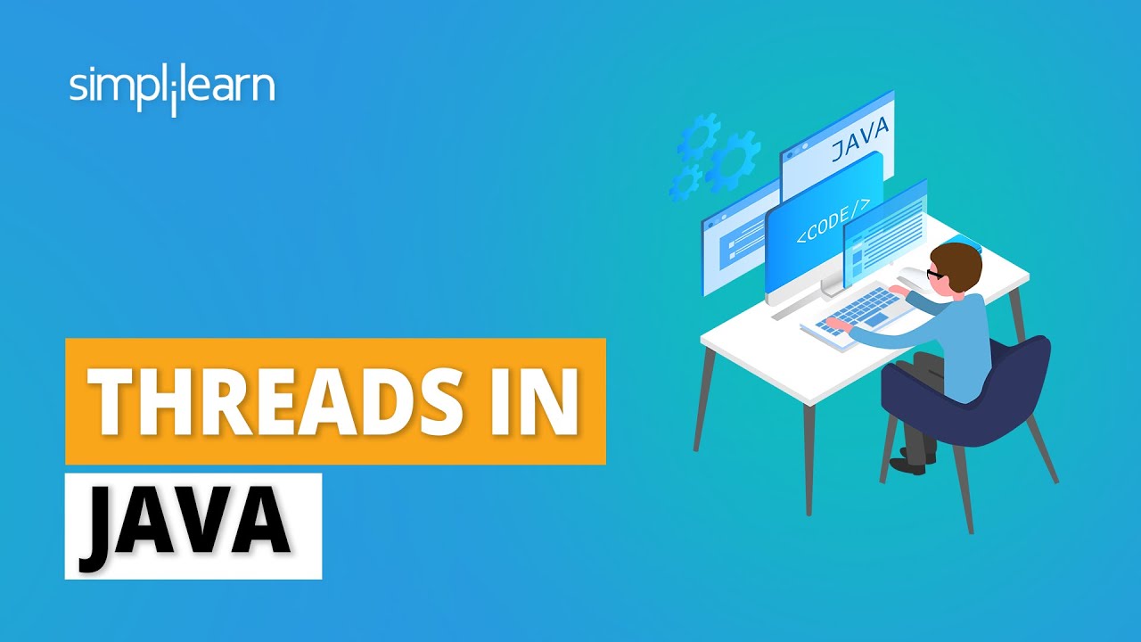 Threads In Java | What Is Multithreading In Java? | Java Multithreading Tutorial | Simplilearn